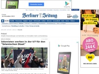 Bild zum Artikel: Berlin-Spandau - Islamisten werben in der U7 für den 'Islamischen Staat'