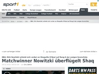 Bild zum Artikel: 'Verrückt!' Matchwinner Nowitzki überholt Shaq