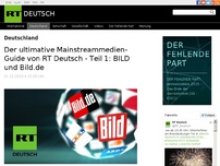 Bild zum Artikel: Der ultimative Mainstreammedien-Guide von RT Deutsch - Teil 1: BILD und Bild.de