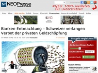 Bild zum Artikel: Banken-Entmachtung – Schweizer verlangen Verbot der privaten Geldschöpfung