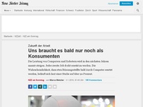 Bild zum Artikel: Zukunft der Arbeit: Uns braucht es bald nur noch als Konsumenten