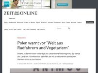 Bild zum Artikel: Medienreform: Polen warnt vor 'Welt aus Radfahrern und Vegetariern'