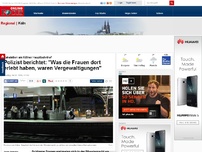 Bild zum Artikel: Eskalation am Kölner Hauptbahnhof - Polizist berichtet: 'Was die Frauen dort erlebt haben, waren Vergewaltigungen'