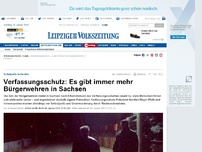 Bild zum Artikel: Verfassungsschutz: Es gibt immer mehr Bürgerwehren in Sachsen