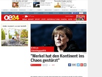 Bild zum Artikel: 'Merkel hat den Kontinent ins Chaos gestürzt'