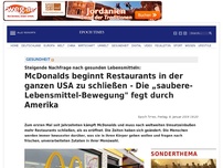 Bild zum Artikel: McDonalds beginnt Restaurants in der ganzen USA zu schließen - Die „saubere-Lebensmittel-Bewegung' fegt durch Amerika