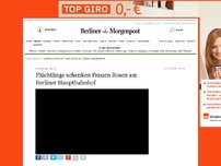 Bild zum Artikel: Aktion: Flüchtlinge schenken Frauen Rosen  am  Berliner Hauptbahnhof