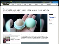 Bild zum Artikel: Schock für alle Mädels: EOS Lipbalm soll krank machen