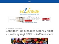 Bild zum Artikel: Geht doch! Da hilft auch Clooney nicht – Hamburg sagt NEIN zu Kaffeekaspeln