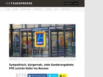 Bild zum Artikel: Sympathisch, bürgernah, viele Sonderangebote: FPÖ schickt Hofer ins Rennen