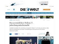 Bild zum Artikel: In Deutschland: Russenmädchen Helene F. jahrelang missbraucht