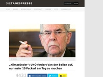 Bild zum Artikel: „Klimasünder“: UNO fordert Van der Bellen auf, nur mehr 10 Packerl am Tag zu rauchen