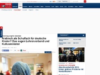 Bild zum Artikel: Vorschlag sorgt für Aufsehen - Arabisch als Schulfach für deutsche Kinder? Das sagen Lehrerverband und Kultusminister