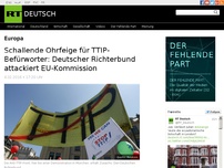 Bild zum Artikel: Schallende Ohrfeige für TTIP-Befürworter: Deutscher Richterbund attackiert EU-Kommission
