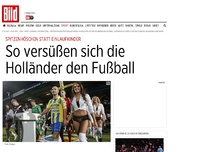 Bild zum Artikel: Spitzenhöschen statt Einlaufkinder - So versüßen sich Holländer den Fußball