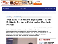 Bild zum Artikel: 'Das Land ist nicht ihr Eigentum!' - Islam-Kritikerin Dr. Necla Kelek mahnt Kanzlerin Merkel