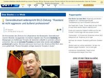Bild zum Artikel: DAS BESTE AUS DEM WEB: Generalleutnant widerspricht BILD-Zeitung: 'Russland ist nicht aggressiv und äußerst professionell'