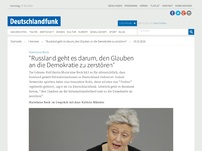 Bild zum Artikel: Deutschlandfunk | Interview | 'Russland geht es darum, den Glauben an die Demokratie zu zerstören'