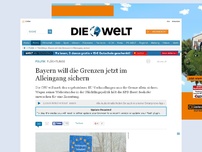 Bild zum Artikel: Flüchtlinge: Bayern will die Grenzen jetzt im Alleingang sichern