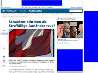 Bild zum Artikel: Schweizer stimmen ab: Straffällige Ausländer raus?