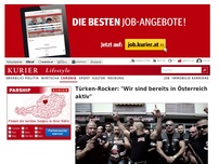 Bild zum Artikel: Türken-Rocker: 'Wir sind bereits in Österreich aktiv'