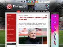 Bild zum Artikel: Eintracht Frankfurt trennt sich von Armin Veh