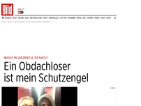 Bild zum Artikel: Helfer in der Nacht - Ein Obdachloser  ist mein Schutzengel