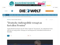 Bild zum Artikel: Presse über Kanzlerin: 'Deutsche Außenpolitik versagt an fast allen Fronten'