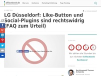 Bild zum Artikel: LG Düsseldorf: Like-Button und Social-Plugins sind rechtswidrig (FAQ zum Urteil)
