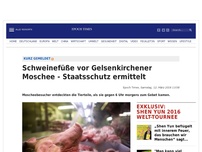 Bild zum Artikel: Schweinefüße vor Gelsenkirchener Moschee - Staatsschutz ermittelt