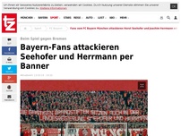Bild zum Artikel: Bayern-Fans attackieren Seehofer und Herrmann per Banner