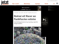 Bild zum Artikel: Montreal will Wasser aus Plastikflaschen verbieten