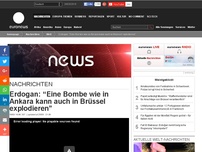 Bild zum Artikel: Erdogan: 'Eine Bombe wie in Ankara kann auch in Brüssel explodieren'