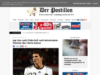 Bild zum Artikel: Jogi Löw sucht fieberhaft nach belastendem Material über Mario Gomez