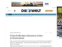 Bild zum Artikel: Terrorgefahr: Union befürchtet Islamisten-Gettos in Deutschland
