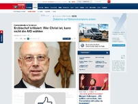 Bild zum Artikel: Fremdenfeindliche Tendenzen - Erzbischof kritisiert: Wer Christ ist, kann nicht die AfD wählen