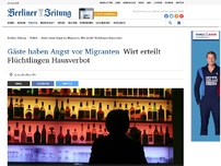 Bild zum Artikel: Gäste haben Angst vor Migranten: Wirt erteilt Flüchtlingen Hausverbot