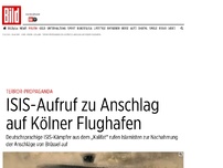 Bild zum Artikel: Terror-Propaganda - ISIS-Aufruf zu Anschlag auf Kölner Flughafen