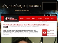 Bild zum Artikel: YouTube - 6 Jahre Gronkh - Von Minecraft bis Life is Strange: 6 Jahre Gronkh auf YouTube