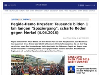Bild zum Artikel: Pegida-Demo Dresden: Tausende bilden 1 km langen 'Spaziergang', scharfe Reden gegen Merkel (4.04.2016)