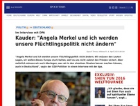 Bild zum Artikel: Kauder: 'Angela Merkel und ich werden unsere Flüchtlingspolitik nicht ändern'