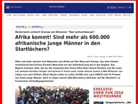 Bild zum Artikel: Afrika kommt! Sind mehr als 600.000 afrikanische junge Männer in den Startlöchern?