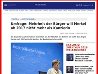Bild zum Artikel: Umfrage: Mehrheit der Bürger will Merkel ab 2017 nicht mehr als Kanzlerin