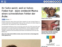 Bild zum Artikel: Ihr Sohn weint, weil er hohes Fieber hat - dann entdeckt Mama einen schrecklichen Fehler der Ärzte.