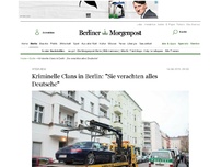 Bild zum Artikel: Interview: Kriminelle Clans in Berlin: „Sie verachten alles Deutsche“