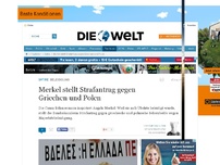 Bild zum Artikel: Beleidigung: Merkel stellt Strafantrag gegen Griechen und Polen