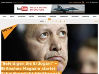 Bild zum Artikel: 'Beleidigen Sie Erdogan!' – Britisches Magazin startet Schmähgedicht-Wettbewerb