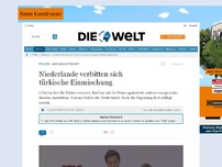 Bild zum Artikel: Meinungsfreiheit: Niederlande verbitten sich türkische Einmischung