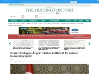 Bild zum Artikel: Neuer Streit mit Türkei droht: Erdogan will Konzert in Dresden stoppen