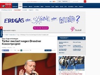 Bild zum Artikel: Neuer Ärger mit Erdogan - Türkei meckert wegen Dresdner Konzertprojekt